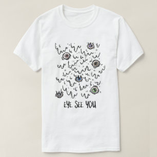 Zie je. t-shirt