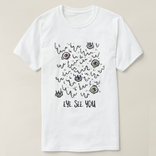 Zie je. t-shirt (Design voorkant)