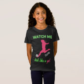 Zie me als een meisje uit Voetbal T-shirt (Voorkant volledig)