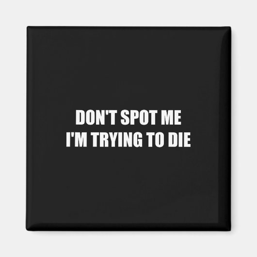 Zie me niet als ik probeer te sterven magneet (Voorkant)