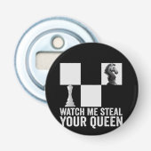 Zie me Steal Your Queen Funny Chess Board Gift Button Flesopener (Voorkant)