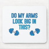Zie mijn armen er groot uit? muismat (Voorkant)
