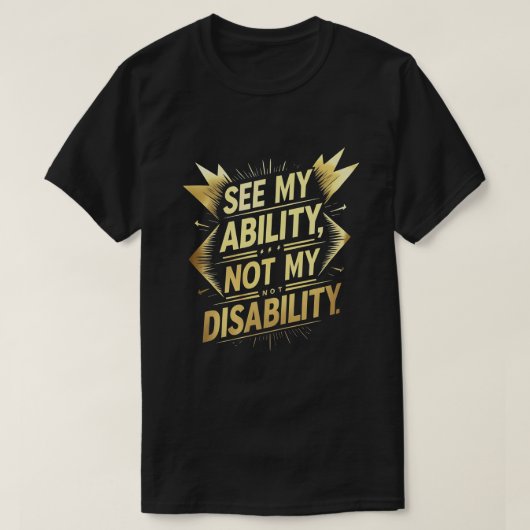Zie mijn vermogen, niet mijn handicap – Empowering T-shirt (Design voorkant)