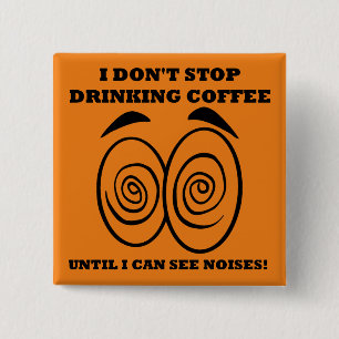 Zie Noises Funny Coffee Button Badge Pin