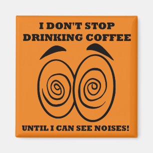 Zie Noises Funny Coffee Fridge Magnet