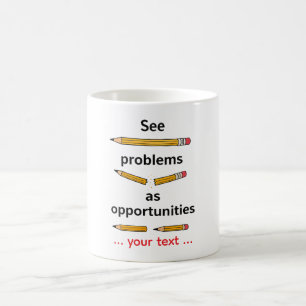 Zie problemen als kansen – Motiverende quote Koffiemok