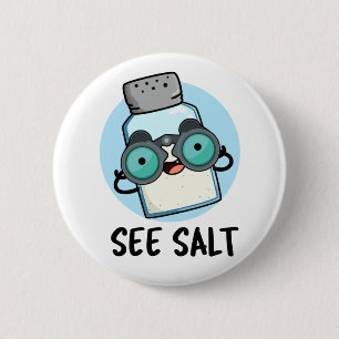 Zie Salt Funny Zee Salt Pun Ronde Button 5,7 Cm