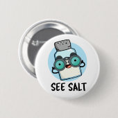 Zie Salt Funny Zee Salt Pun Ronde Button 5,7 Cm (Voorkant /achterkant)