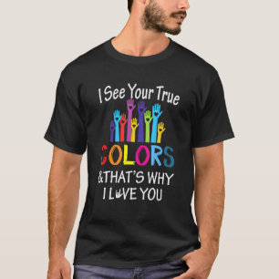 Zie True Colors waarom ik van je hou Taal Unity T-shirt