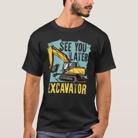 Zie u later de Exploitant van de Excavator T-shirt (Voorkant)