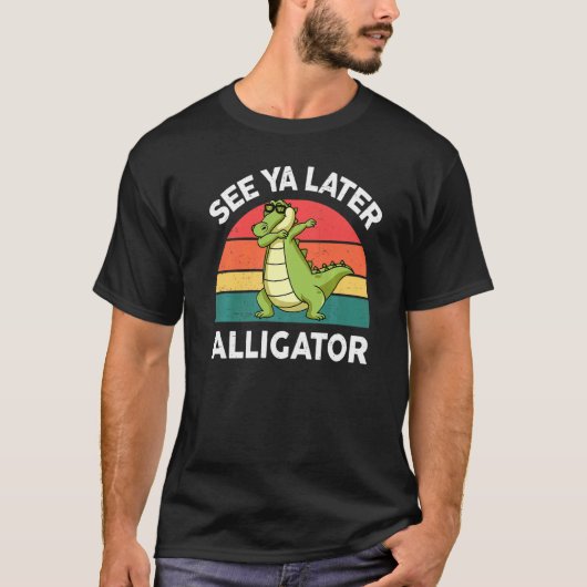 Zie Ya Later Alligator Dierlijke Krokodil T-shirt (Voorkant)