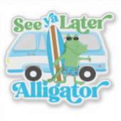Zie Ya Later Alligator Retro Van Crocodile Surf Sticker (Voorkant)