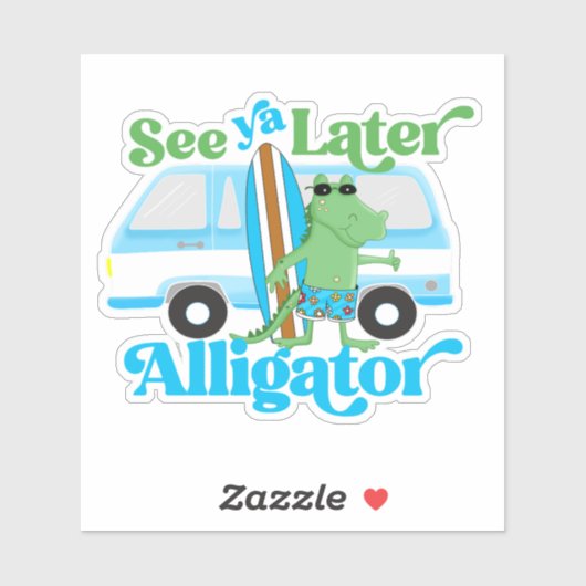 Zie Ya Later Alligator Retro Van Crocodile Surf Sticker (Vel)