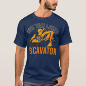Zie Ya Later Excavator T-shirt (Voorkant)