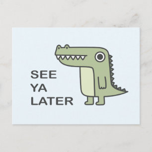 Zie Ya Latere Alligator Briefkaart