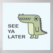 Zie Ya Latere Alligator Poster (Voorkant)