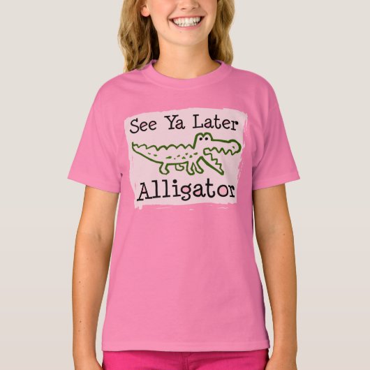 Zie Ya Latere Alligator T-shirt (Voorkant)