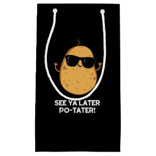 Zie Ya Latere Po-tater Funny Potato Pun Dark BG Klein Cadeauzakje