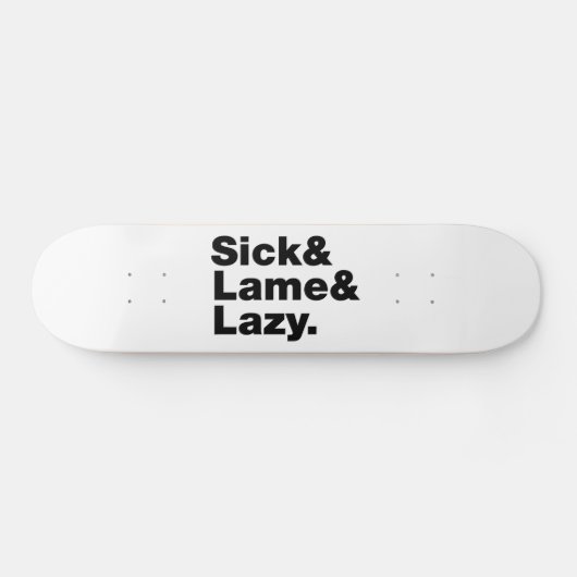 Ziek & Krank & Lui. Persoonlijk Skateboard (Horizontaal)