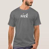 ziek t-shirt (Voorkant)