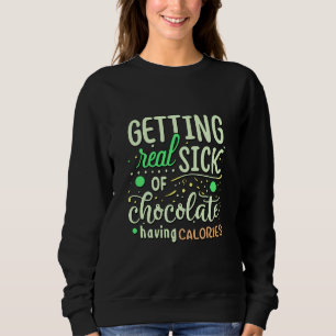 Ziek van chocolade met calorieën bakken quote trui