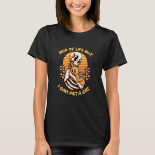Ziek van het Leven Maar Ik Kan een Kat Knuffelen K T-shirt