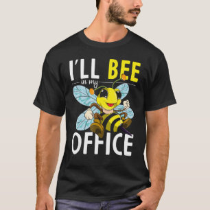 Zieke bijen in mijn Kantoor bijenteelt Leuke bijen T-shirt