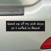 Zieke dagen bumpersticker (Op auto)