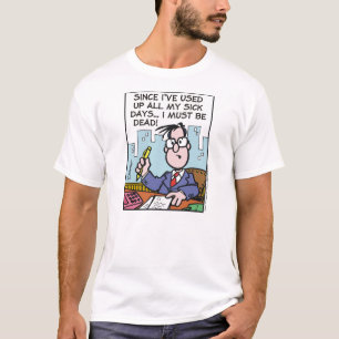 Zieke dagen op kantoor t-shirt