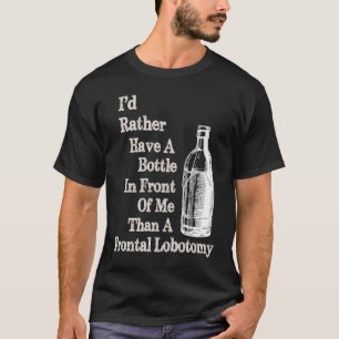 Zieke Humor fles voor me dan Frontal Lobo T-shirt