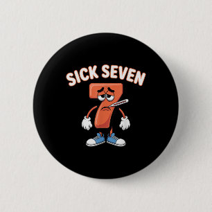 Zieke Zeven Meme T-shirt Zes Zeven Leuke Woordspel Ronde Button 5,7 Cm