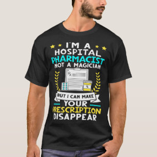 Ziekenhuisapotheker Ik kan uw recept D maken T-shirt