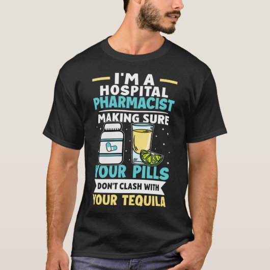 Ziekenhuisapothekerspillen botsen niet met tequila t-shirt (Voorkant)