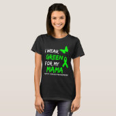 Ziekte Ik Draag groen voor mijn mama lint T-shirt (Voorkant volledig)