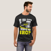 Zien jullie zelfs Bro Disc Golf Frisbee Golfer Pl? T-shirt (Voorkant volledig)