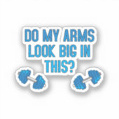 Zien mijn armen er groot uit in dit  sticker (Voorkant)