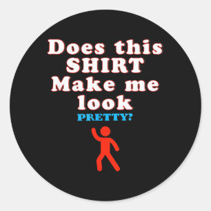 Ziet Dit Er Grappig Uit - Grappige Sarcastische Qu Ronde Sticker