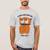 "ZIET ER GOED UIT, FELINE FINE!" Funny Cat Pun T-shirt (Voorkant)