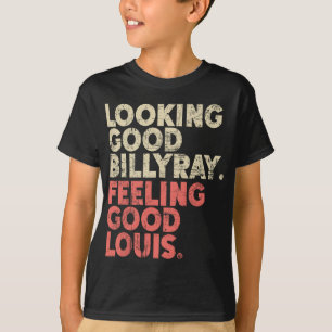 Ziet er Good Billy Ray Feeling Good Louis Stocks T T-shirt