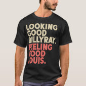 Ziet er Good Billy Ray Feeling Good Louis Stocks T T-shirt (Voorkant)