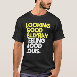 Ziet er Good Billy Ray Feeling Good Louis T-shirt