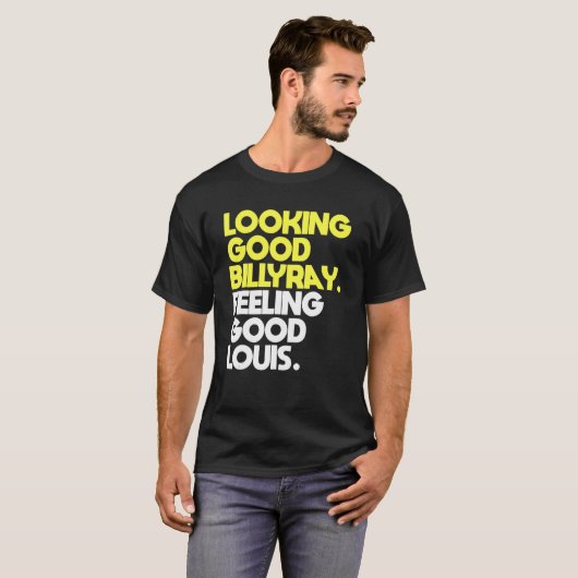 Ziet er Good Billy Ray Feeling Good Louis T-shirt (Voorkant volledig)
