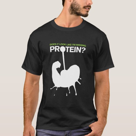Ziet het eruit alsof ik proteïne mis? t-shirt (Voorkant)