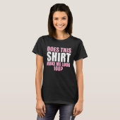 Ziet ik er 100 uit t-shirt (Voorkant volledig)