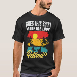 Ziet ik er met dit shirt uit als gepensioneerd Fun