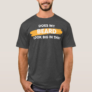 Ziet mijn baard er groot uit in deze 2 t-shirt