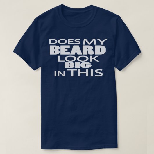 Ziet mijn baard er groot uit in deze 9 t-shirt (Design voorkant)