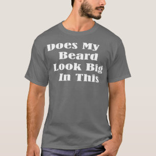 Ziet mijn baard er groot uit in deze grappige Mann T-shirt