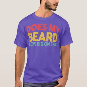 Ziet mijn baard er groot uit in dit grappige, gepa t-shirt
