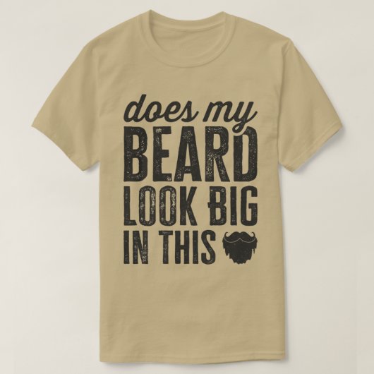 Ziet mijn baard er groot uit in dit grappige gezic t-shirt (Design voorkant)